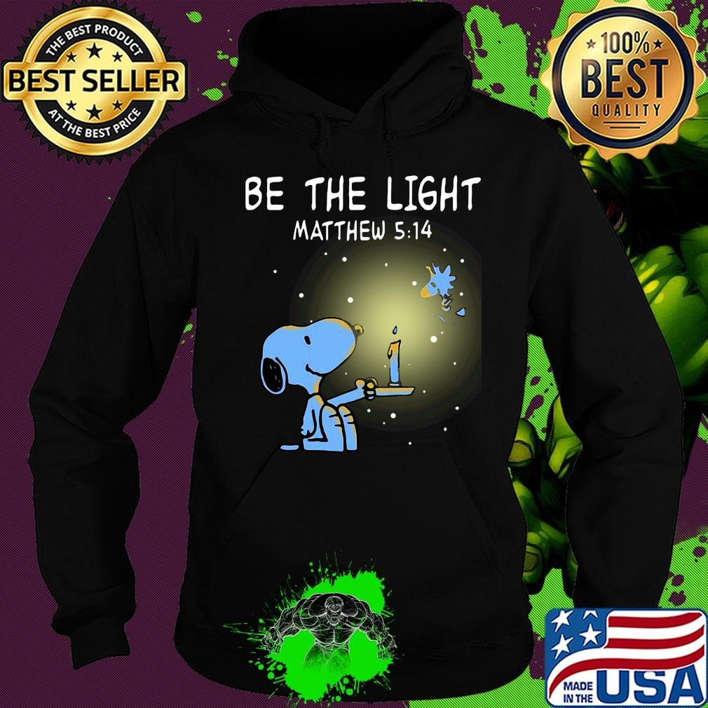 Snoopy and woodstock be the light matthew light s Hoodie Snoopy and woodstock be the light matthew light s Hoodie