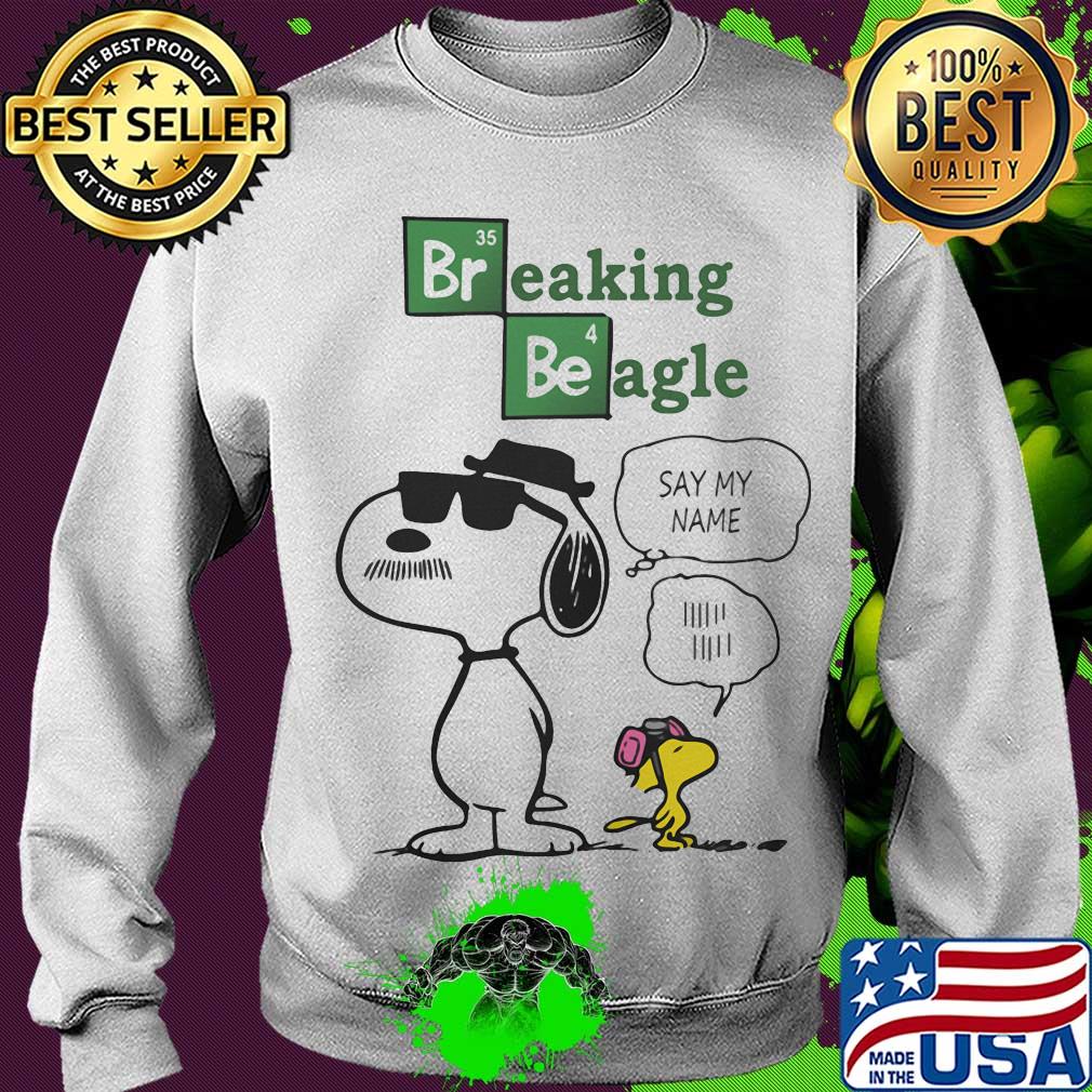 Snoopy and woodstock breaking beagle say my name s Sweater Snoopy and woodstock breaking beagle say my name s Sweater