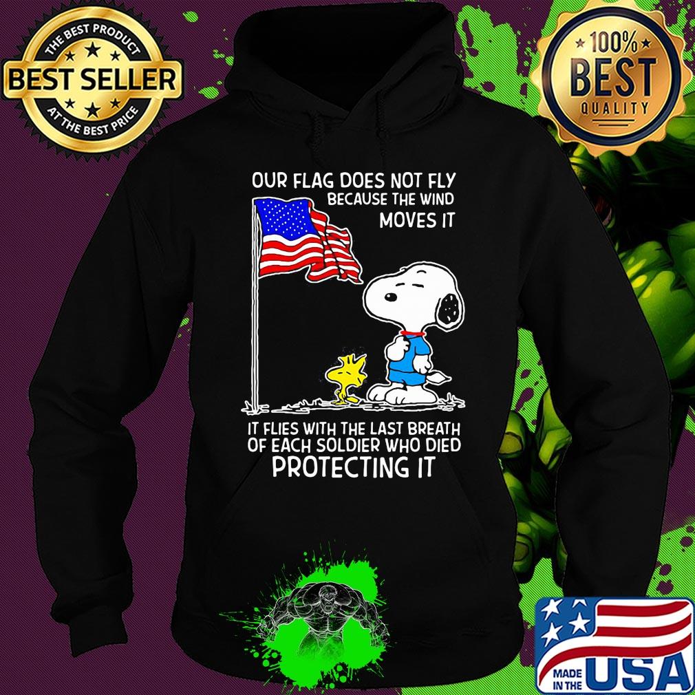 Snoopy and woodstock our flag does not fly because the wind moves it flies with the last breath of each soldier who died protecting it independence day s Hoodie Snoopy and woodstock our flag does not fly because the wind moves it flies with the last breath of each soldier who died protecting it independence day s Hoodie