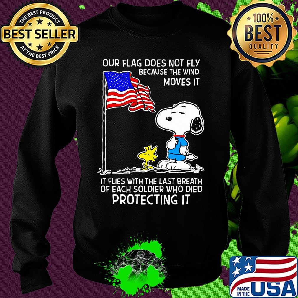 Snoopy and woodstock our flag does not fly because the wind moves it flies with the last breath of each soldier who died protecting it independence day s Sweater Snoopy and woodstock our flag does not fly because the wind moves it flies with the last breath of each soldier who died protecting it independence day s Sweater