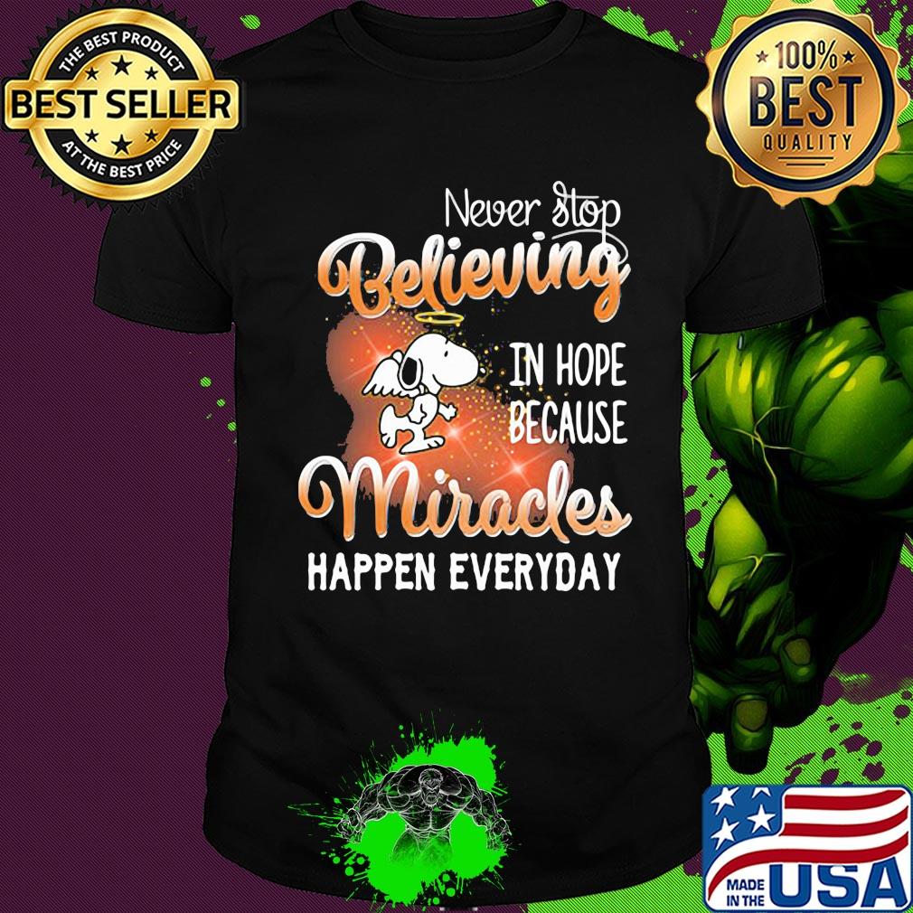 Snoopy angel never stop believing in hope because miracles happen everyday shirt
