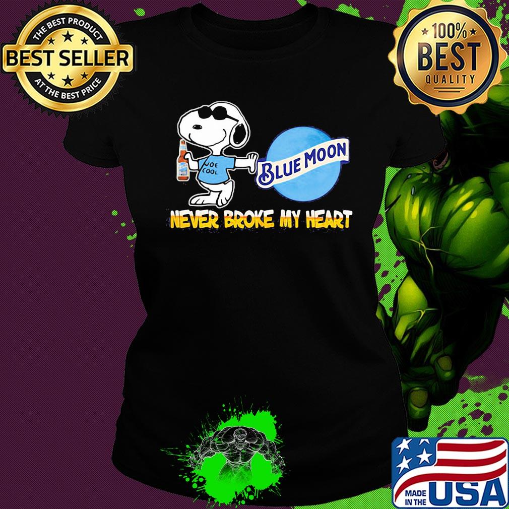 Snoopy blue moon beer never broke my heart s Ladies tee Snoopy blue moon beer never broke my heart s Ladies tee