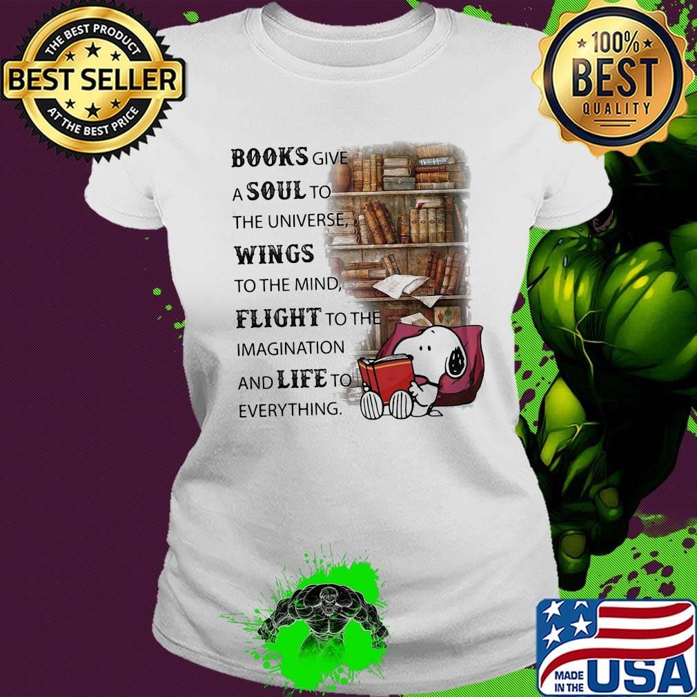 Snoopy books give a soul to the universe wings to the mind flight to the imagination and life to everything s Ladies tee Snoopy books give a soul to the universe wings to the mind flight to the imagination and life to everything s Ladies tee