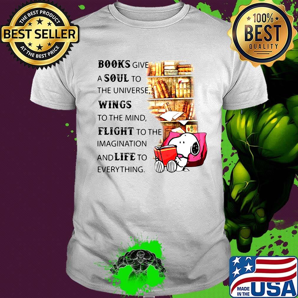 Snoopy books give a soul to the universe wings to the mind flight to the imagination and life to everything sofa shirt