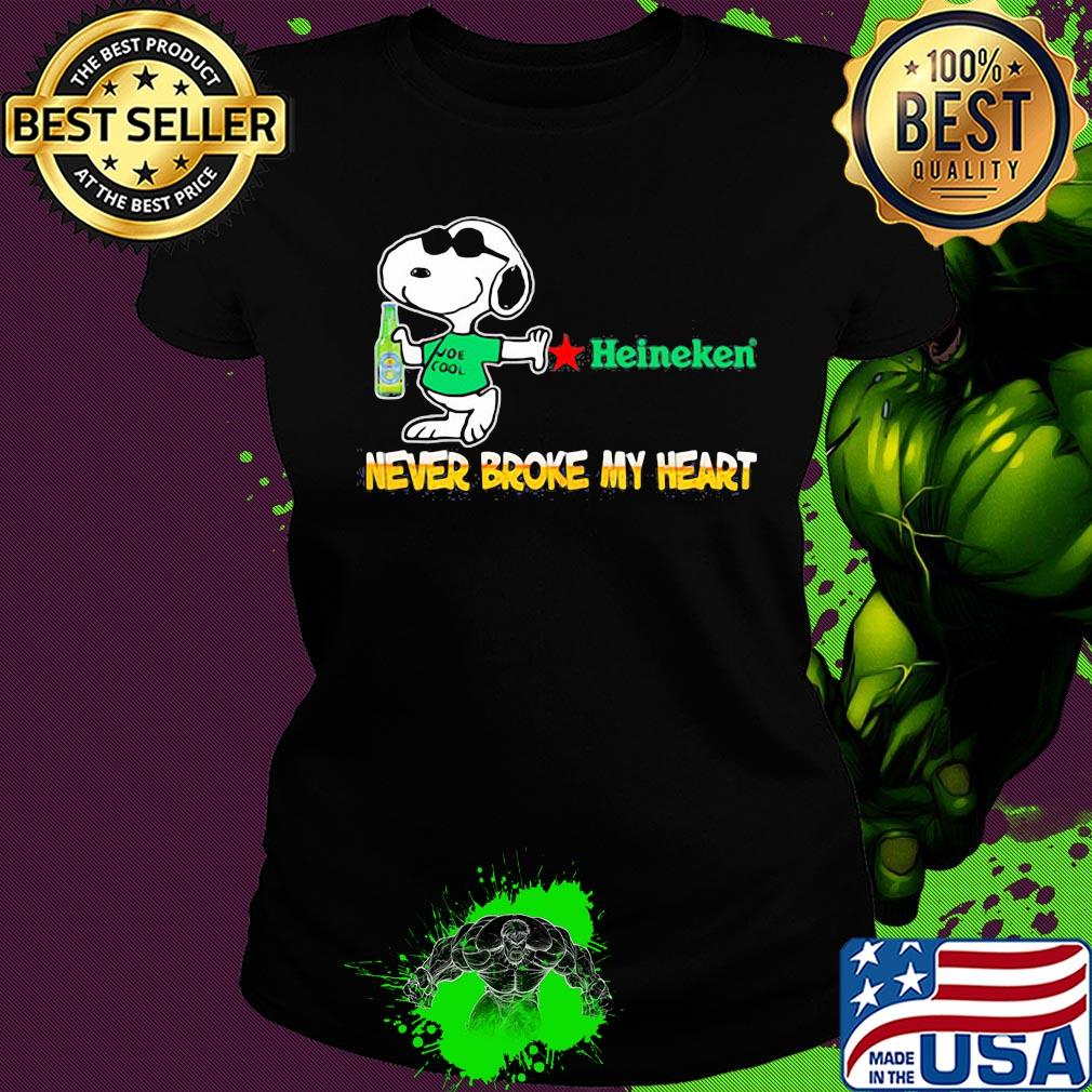 Snoopy heineken beer never broke my heart s Ladies tee Snoopy heineken beer never broke my heart s Ladies tee