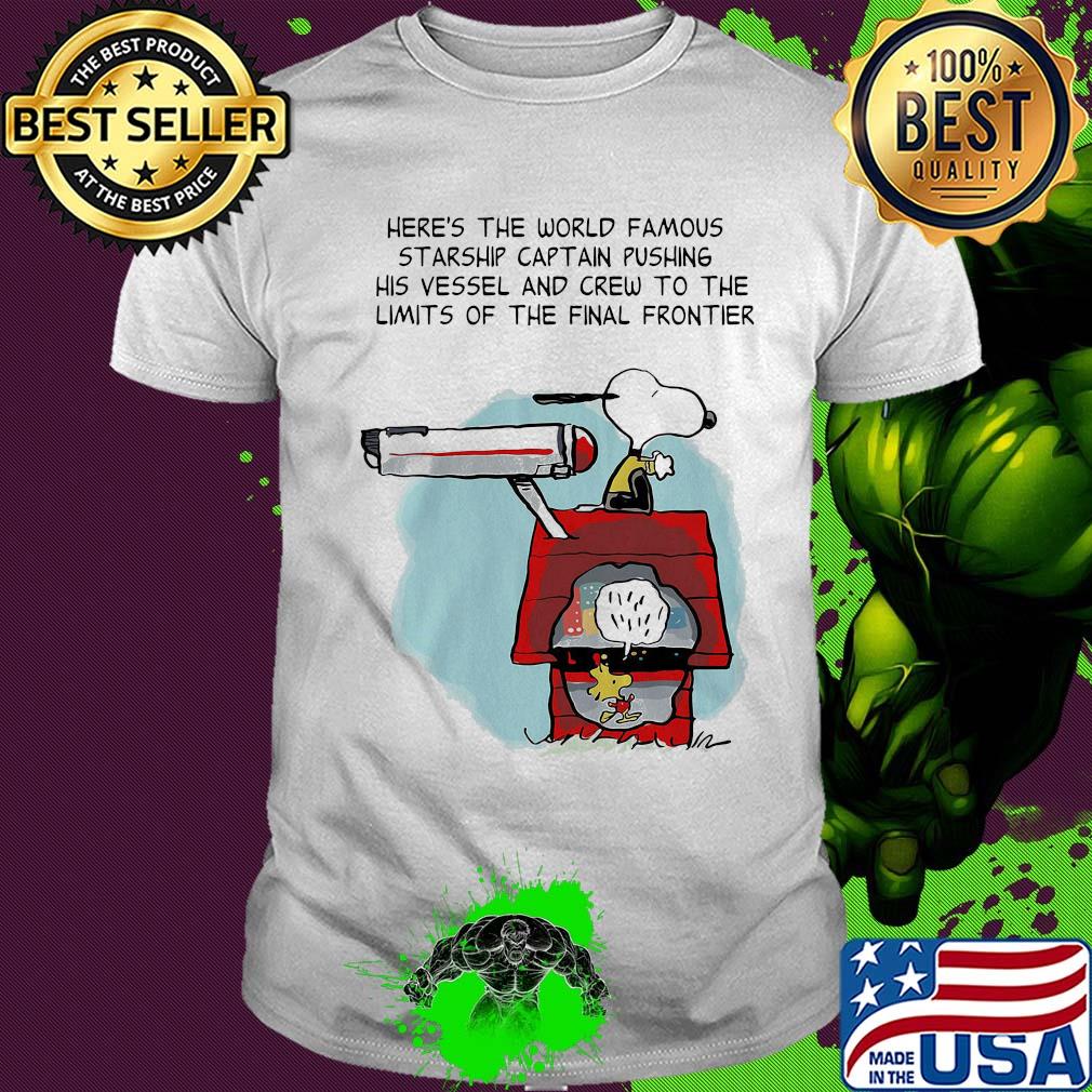 Snoopy home here's the world famous starship captain pushing his vessel and crew to the limits of the final frontier shirt