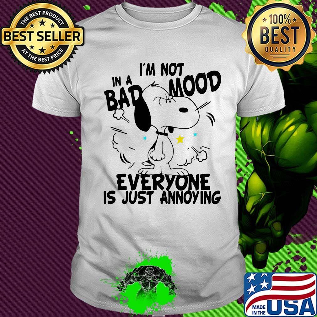 Snoopy i'm not in a bad mood everyone is just annoying shirt