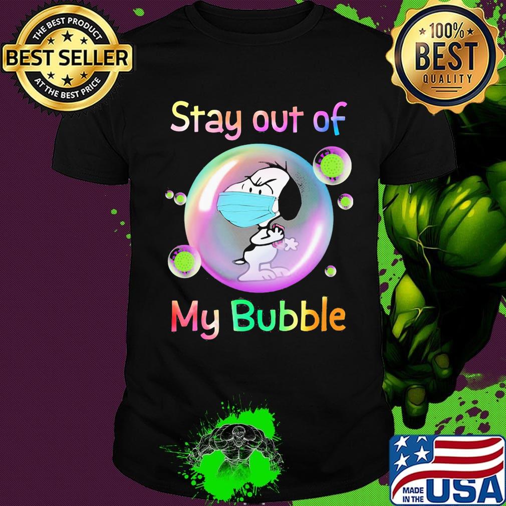 Snoopy mask stay out of my bubble covid-19 shirt