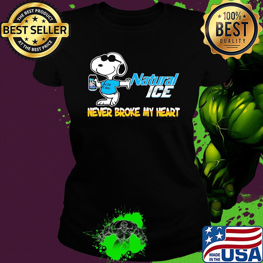 Snoopy natural ice beer never broke my heart s Ladies tee Snoopy natural ice beer never broke my heart s Ladies tee