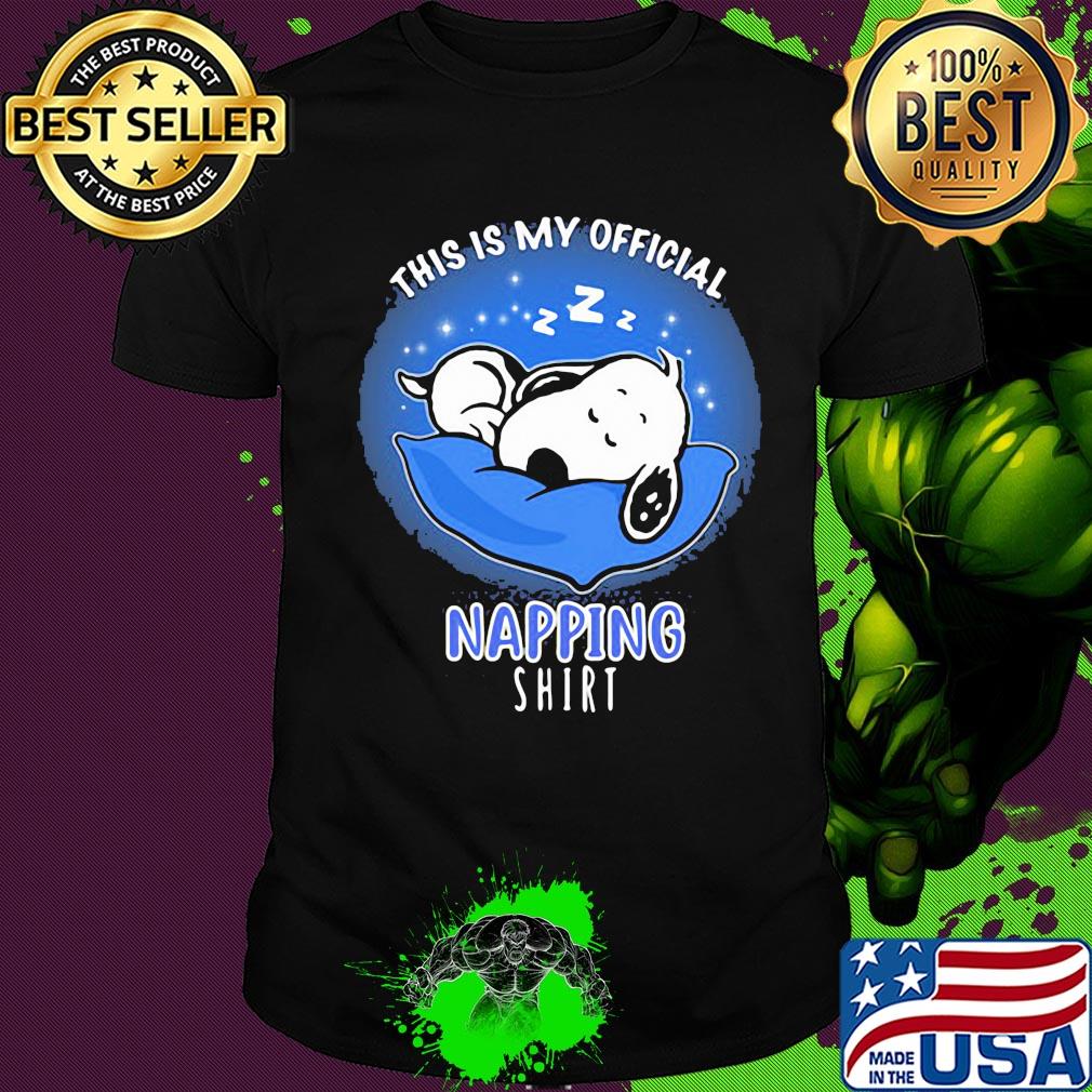Snoopy sleeping this is my official napping shirt