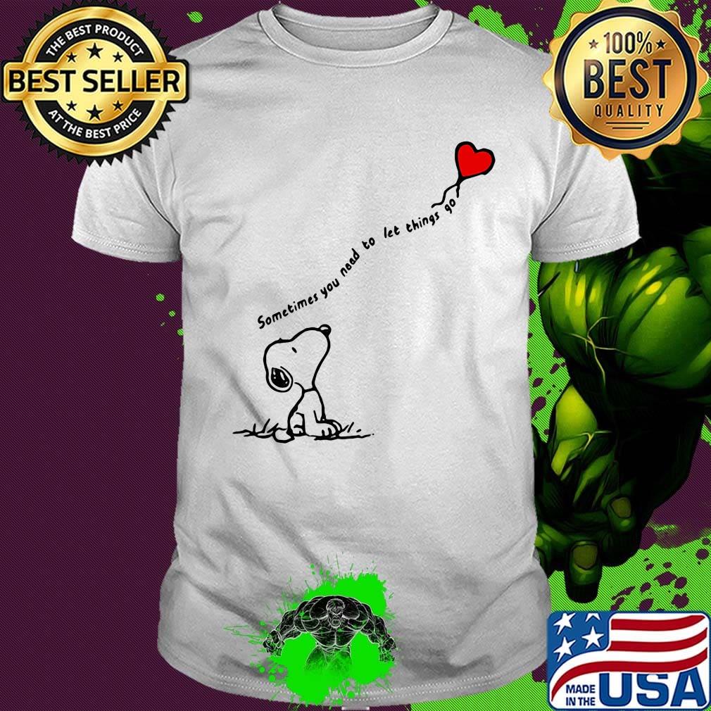 Snoopy sometimes you need to let things go heart shirt