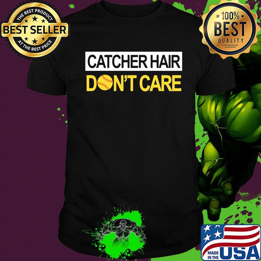 Softball catcher hair don't care shirt