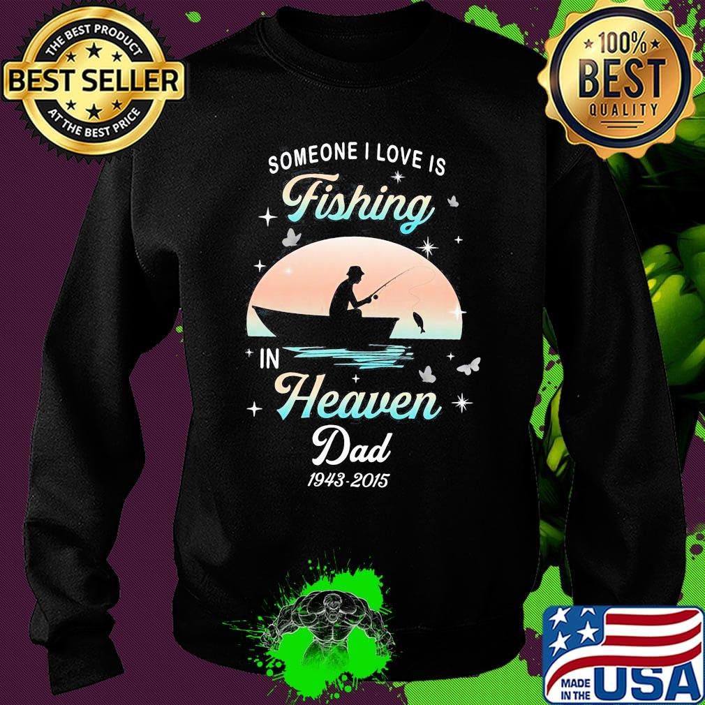 Someone I love is fishing in heaven dad 1943 2015 stars s Sweater Someone I love is fishing in heaven dad 1943 2015 stars s Sweater