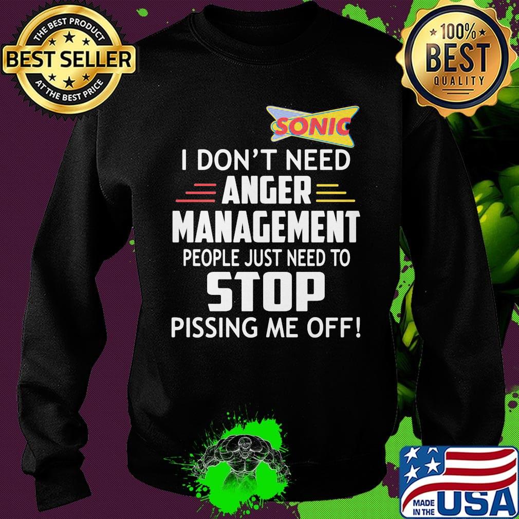 Sonic I don't need anger management people just need to stop s Sweater Sonic I don't need anger management people just need to stop s Sweater