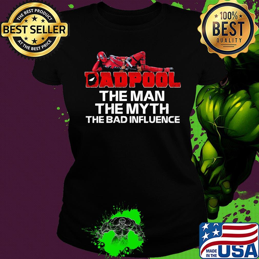 Spider man dad pool the man the myth the bad influence father's day s Ladies tee Spider man dad pool the man the myth the bad influence father's day s Ladies tee