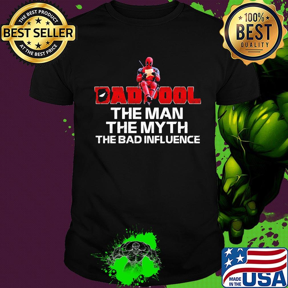 Spider man dad pool the man the myth the bad influence happy father's day shirt