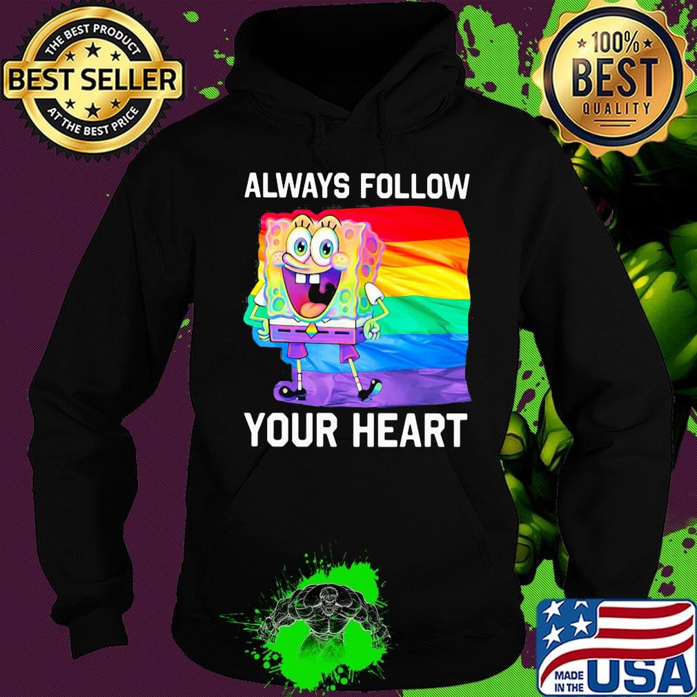 Spongebob lgbt flag always follow your heart s Hoodie Spongebob lgbt flag always follow your heart s Hoodie