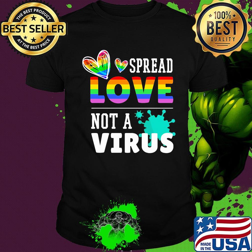 Spread Love Not A Corona Virus LGBT Shirt