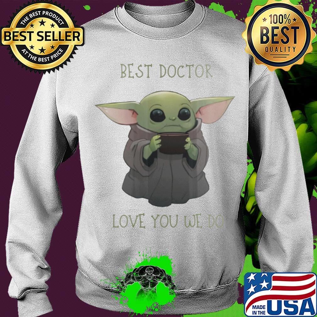 Star wars baby yoda best doctor love you we do s Sweater Star wars baby yoda best doctor love you we do s Sweater