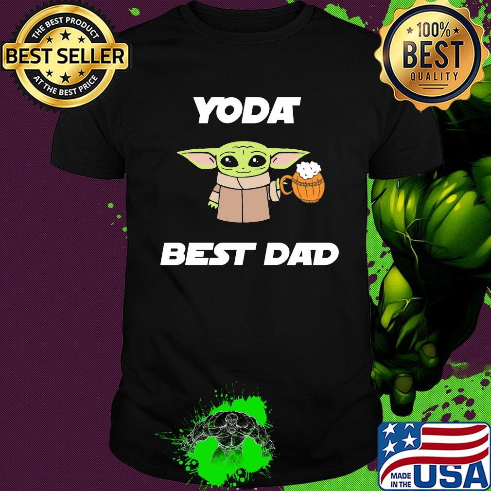 Star wars baby yoda drink beer best dad happy father's day shirt