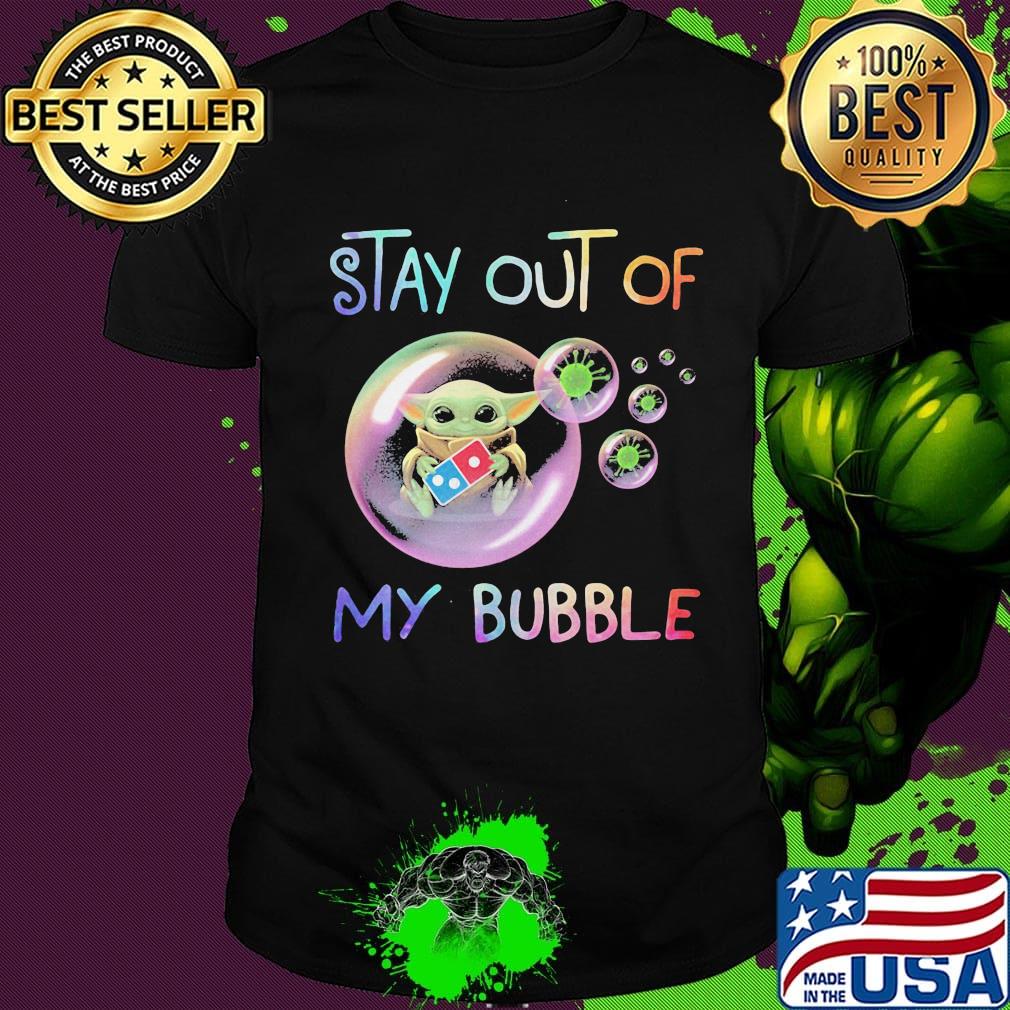 Star wars baby yoda hug domino's stay out of my bubble covid-19 shirt