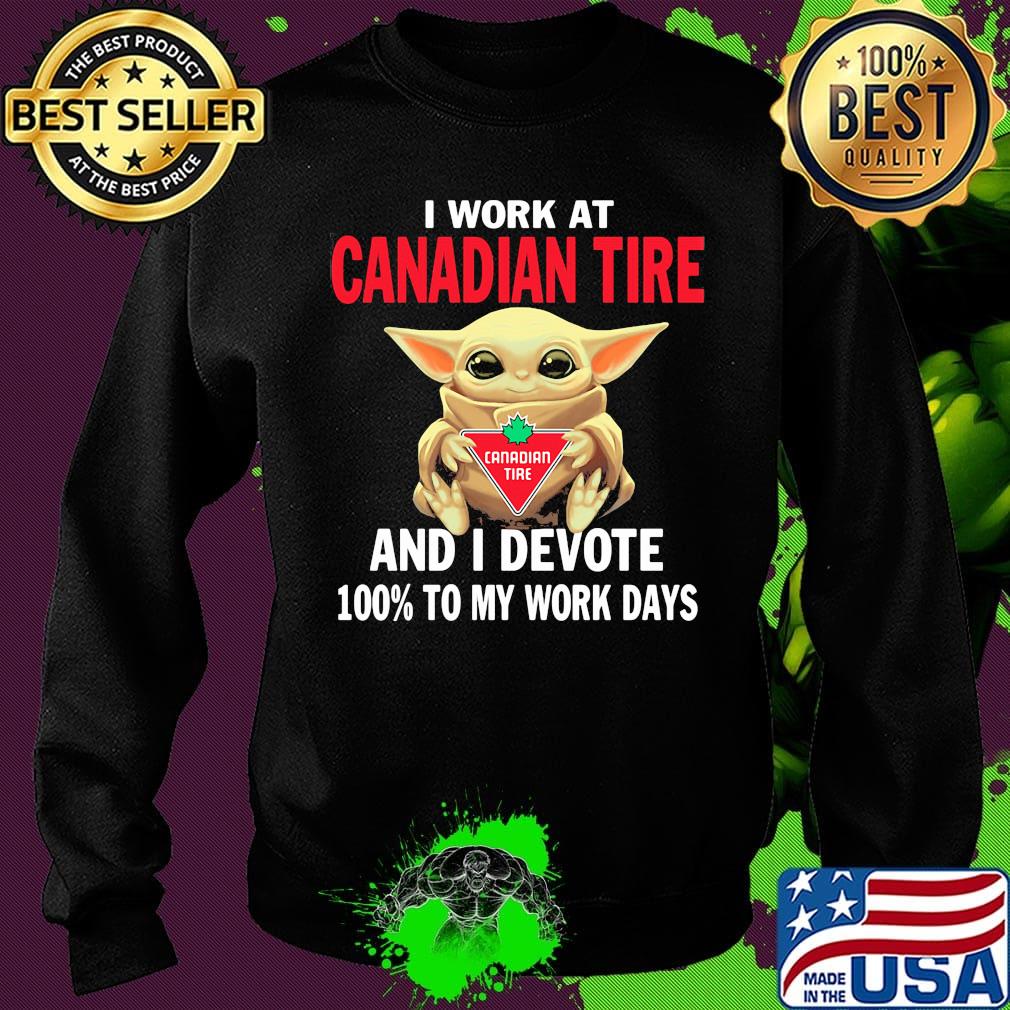 Star wars baby yoda i work at canadian tire and i devote 100% to my work days s Sweater Star wars baby yoda i work at canadian tire and i devote 100% to my work days s Sweater