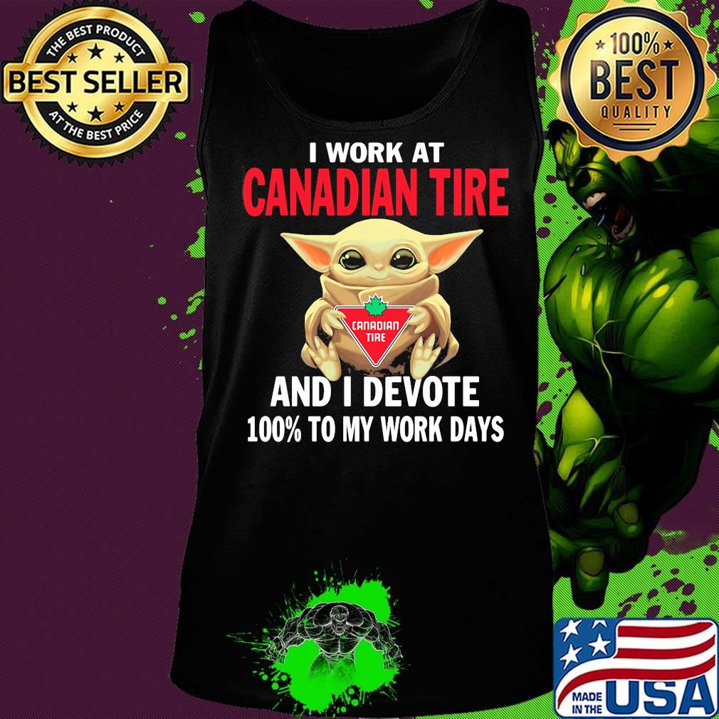 Star wars baby yoda i work at canadian tire and i devote 100% to my work days s Tank top Star wars baby yoda i work at canadian tire and i devote 100% to my work days s Tank top