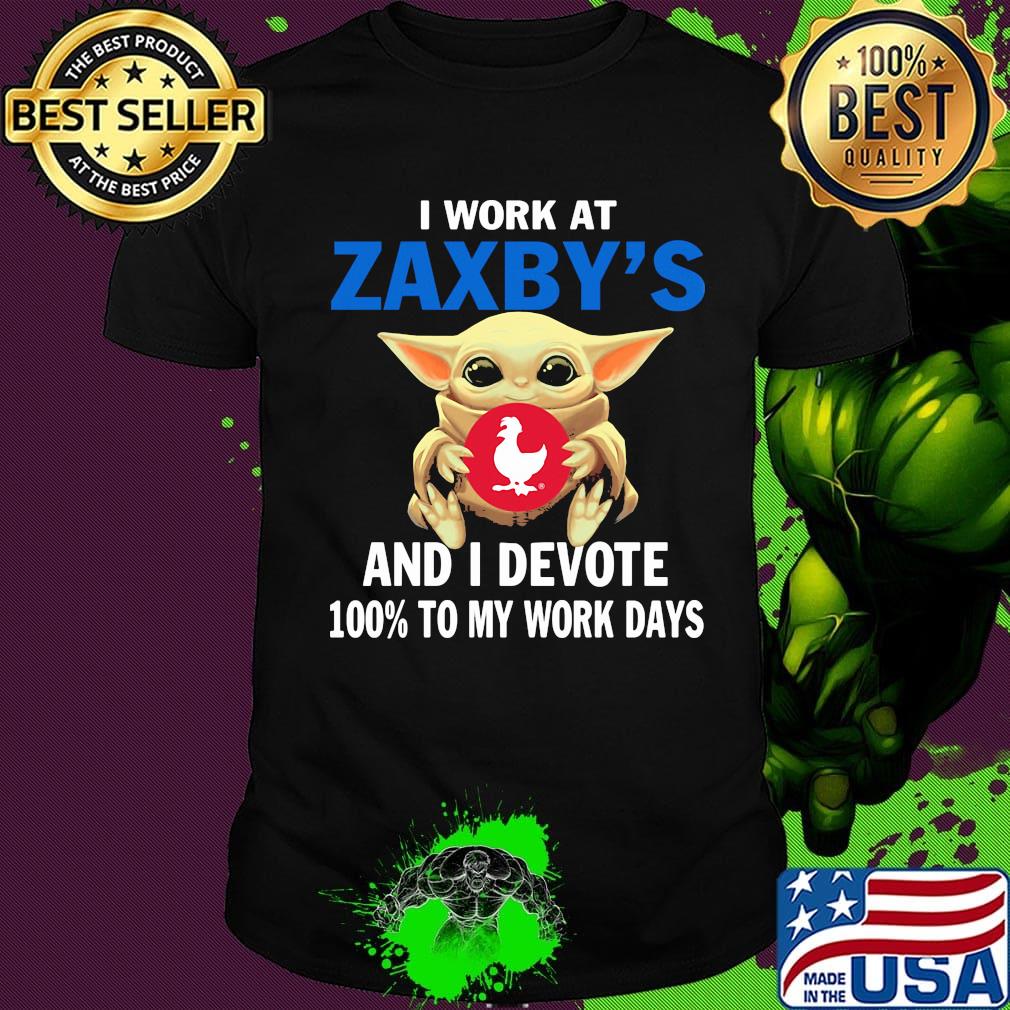 Star wars baby yoda i work at zaxby's and i devote 100% to my work days shirt