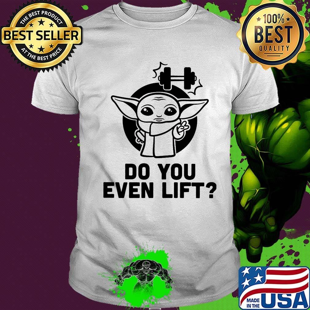 Star wars baby yoda weightlifting do you even lift shirt