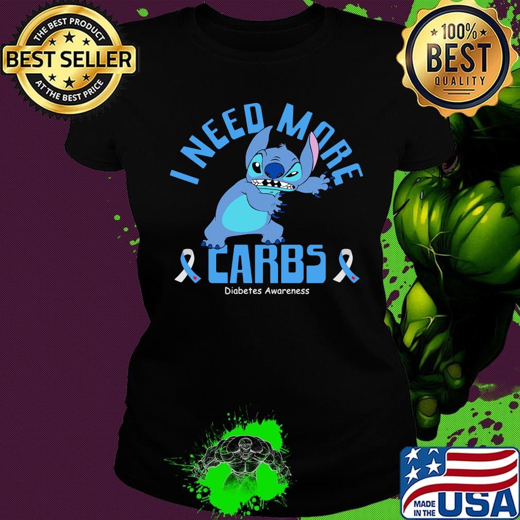 Stitch i need more carbs diabetes awareness s Ladies tee Stitch i need more carbs diabetes awareness s Ladies tee