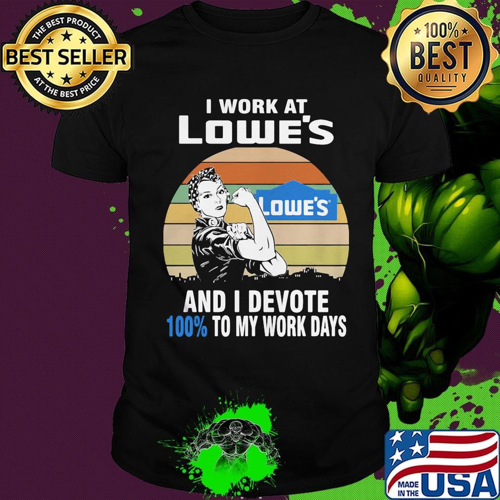 Strong girl i work at lowe's and i devote 100% to my work days vintage retro shirt