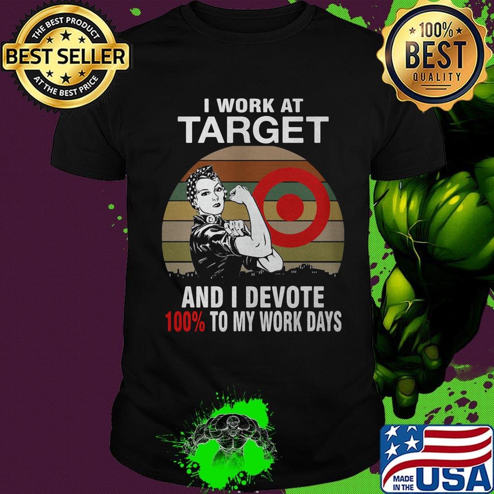 Strong girl i work at target and i devote 100% to my work days vintage retro shirt