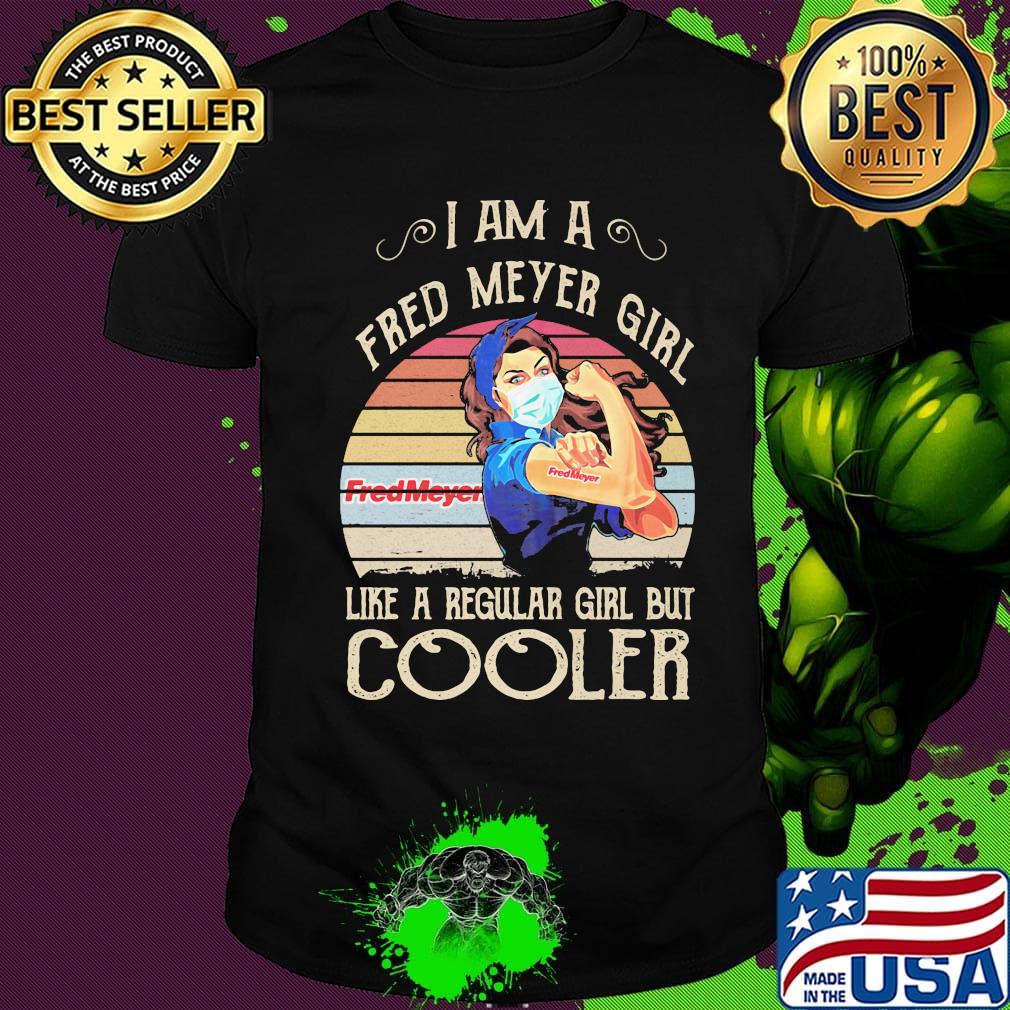 Strong girl mask i am a fred meyer girl like a regular girl but cooler vintage retro shirt