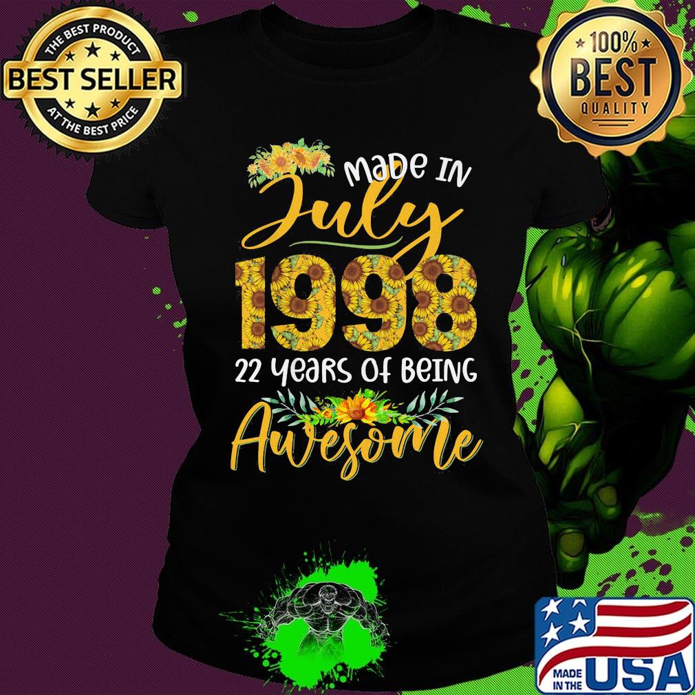 Sunflowers made in july 1998 22 years of being awesome s Ladies tee Sunflowers made in july 1998 22 years of being awesome s Ladies tee
