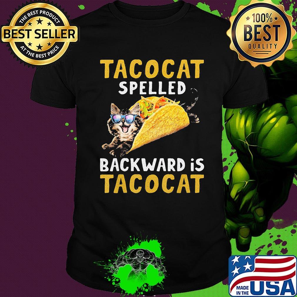 Tacocat Spelled Backward Is Tacocat Shirt