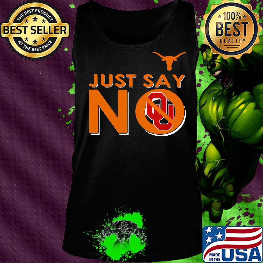Texas longhorns just say no oklahoma sooners s Tank top Texas longhorns just say no oklahoma sooners s Tank top