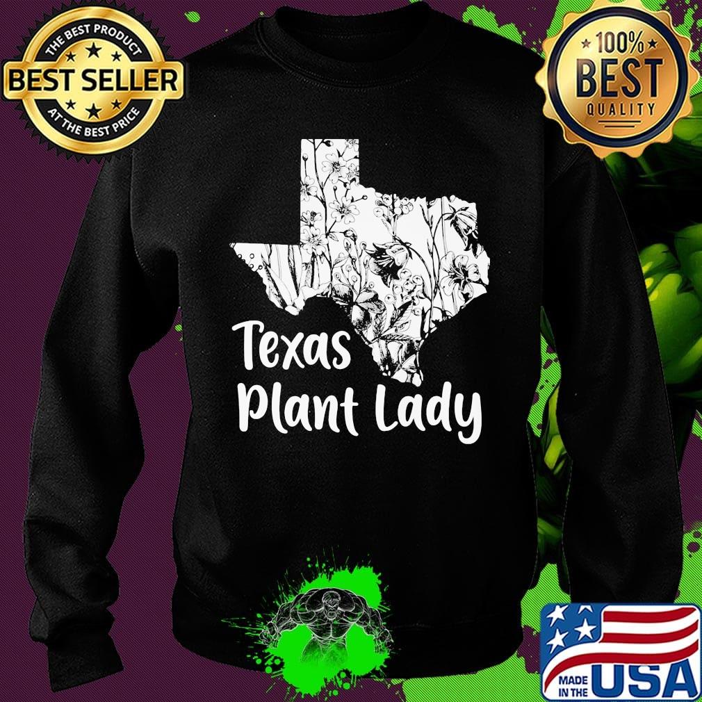 Texas Plant Lady Flower Shirt Sweater Texas Plant Lady Flower Shirt Sweater