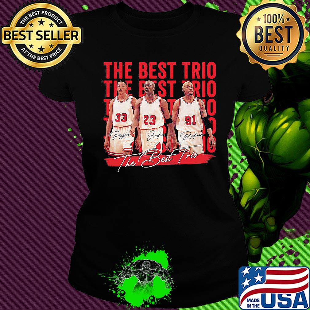 The best trio pippen bulls michael jordan and rodman basketball players signatures s Ladies tee The best trio pippen bulls michael jordan and rodman basketball players signatures s Ladies tee