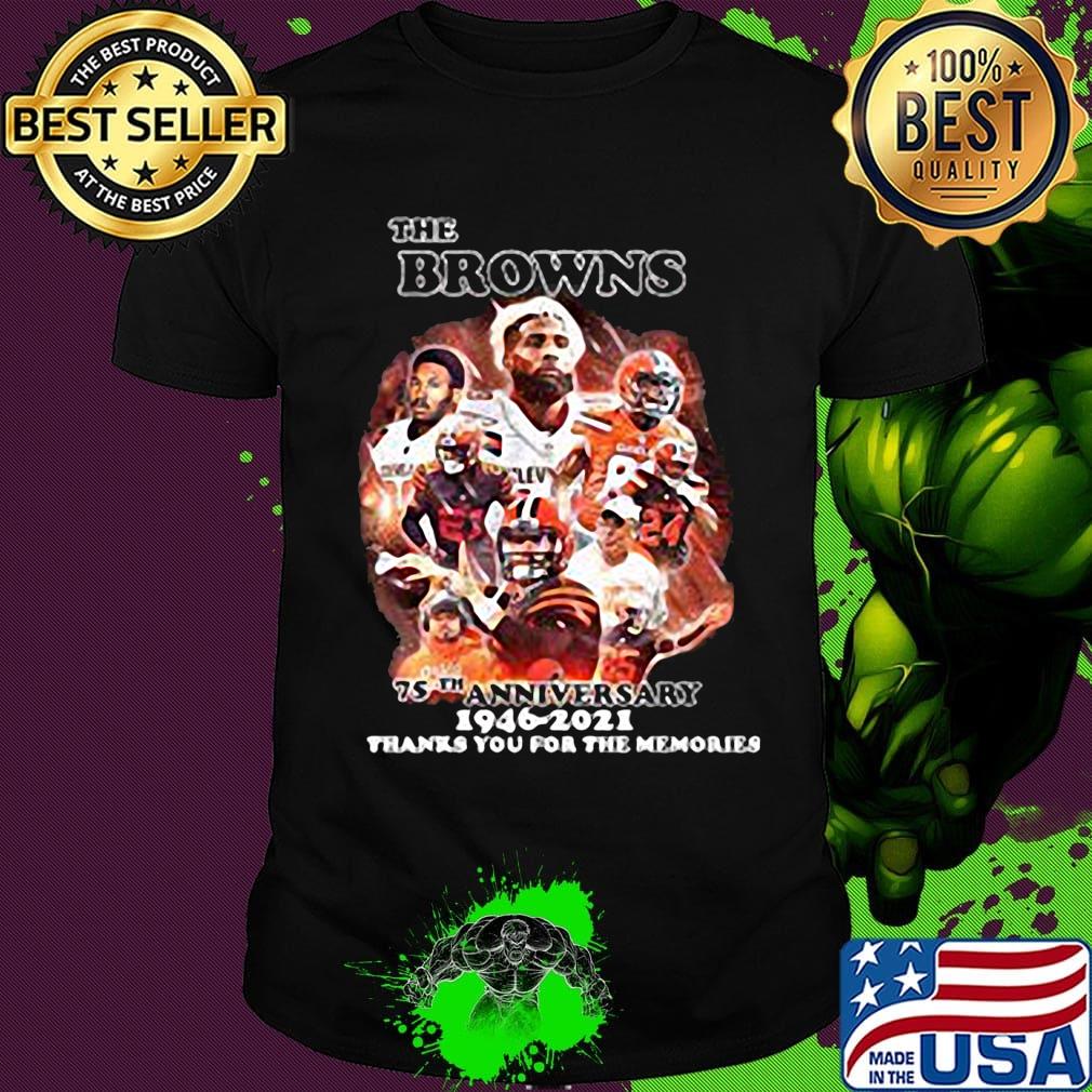 The browns 75th anniversary 1946 2021 thanks you for the memories shirt