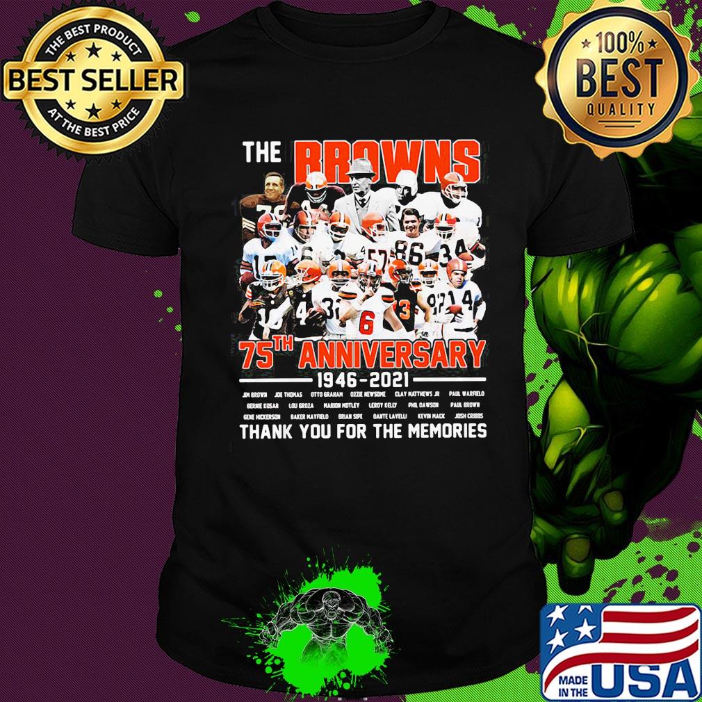 The cleveland browns football team 75th anniversary 1946 2021 thank you for the memories signatures shirt