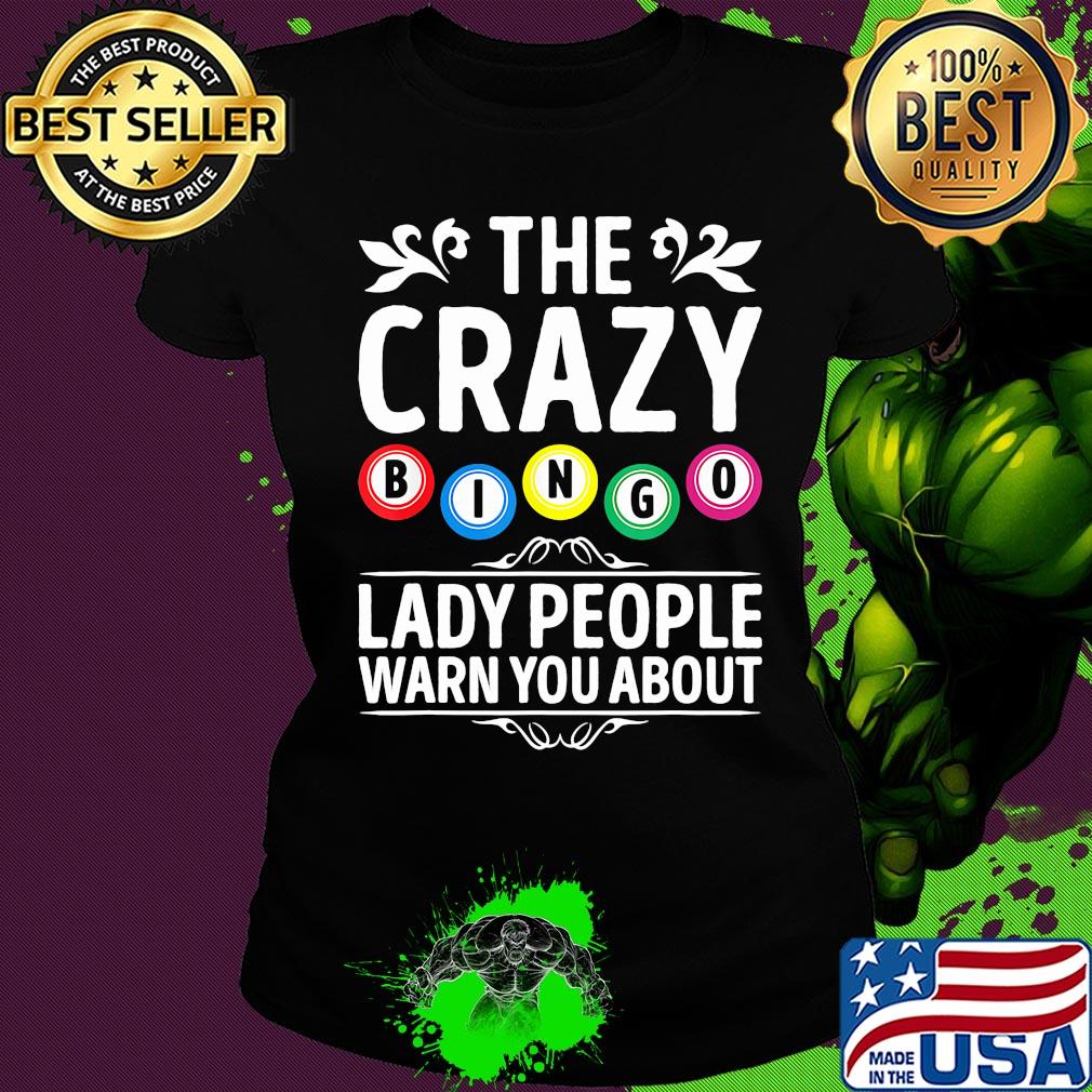 The crazy bingo lady people warn you about s Ladies tee The crazy bingo lady people warn you about s Ladies tee