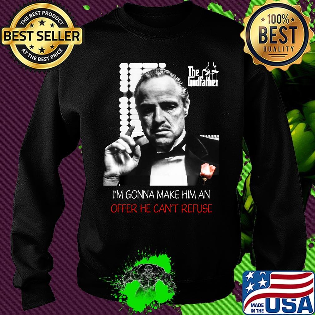 The godfather i'm gonna make him an offer he can't refuse s Sweater The godfather i'm gonna make him an offer he can't refuse s Sweater
