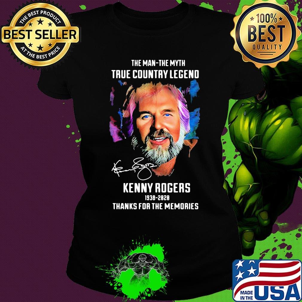 The man the myth true country legend kenny rogers 1938 2020 thanks for the memories signature s Ladies tee The man the myth true country legend kenny rogers 1938 2020 thanks for the memories signature s Ladies tee