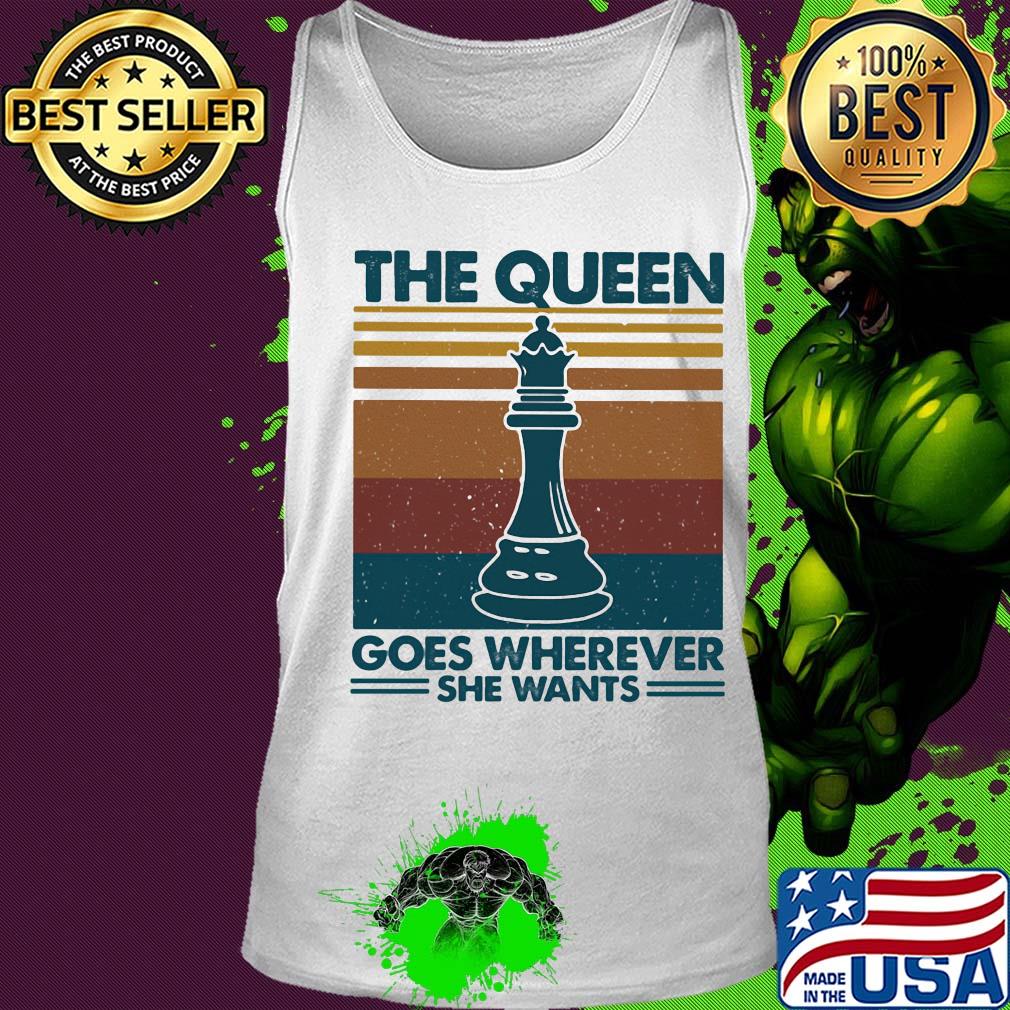 The queen goes wherever she wants chess vintage retro s Tank top The queen goes wherever she wants chess vintage retro s Tank top