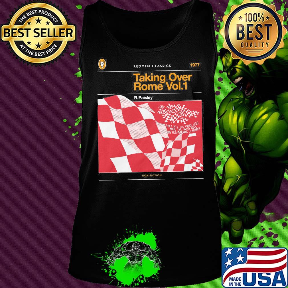 The redmen tv redmen classics 1977 taking over rome vol.1 r. Paisley s Tank top The redmen tv redmen classics 1977 taking over rome vol.1 r. Paisley s Tank top