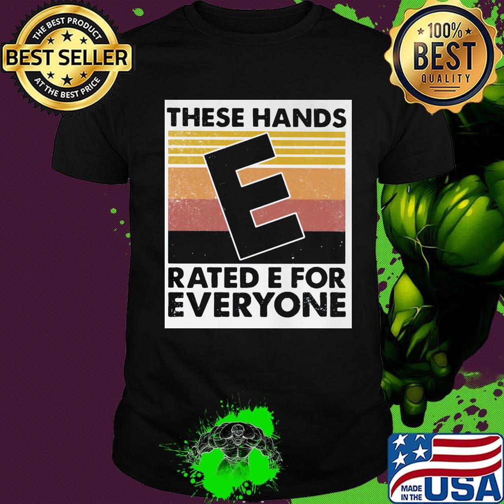 These hands rated e for everyone vintage retro shirt