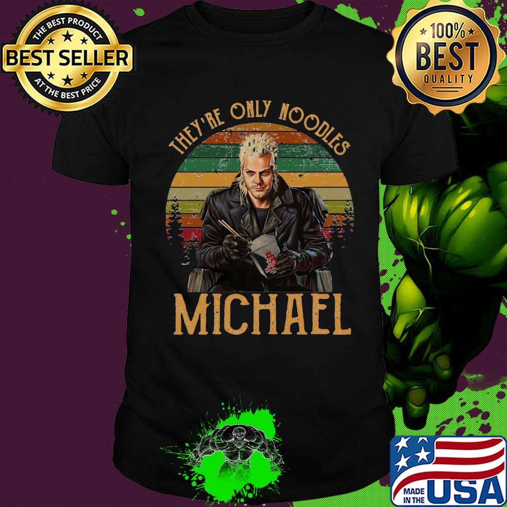 They're only noodles michael vintage retro shirt