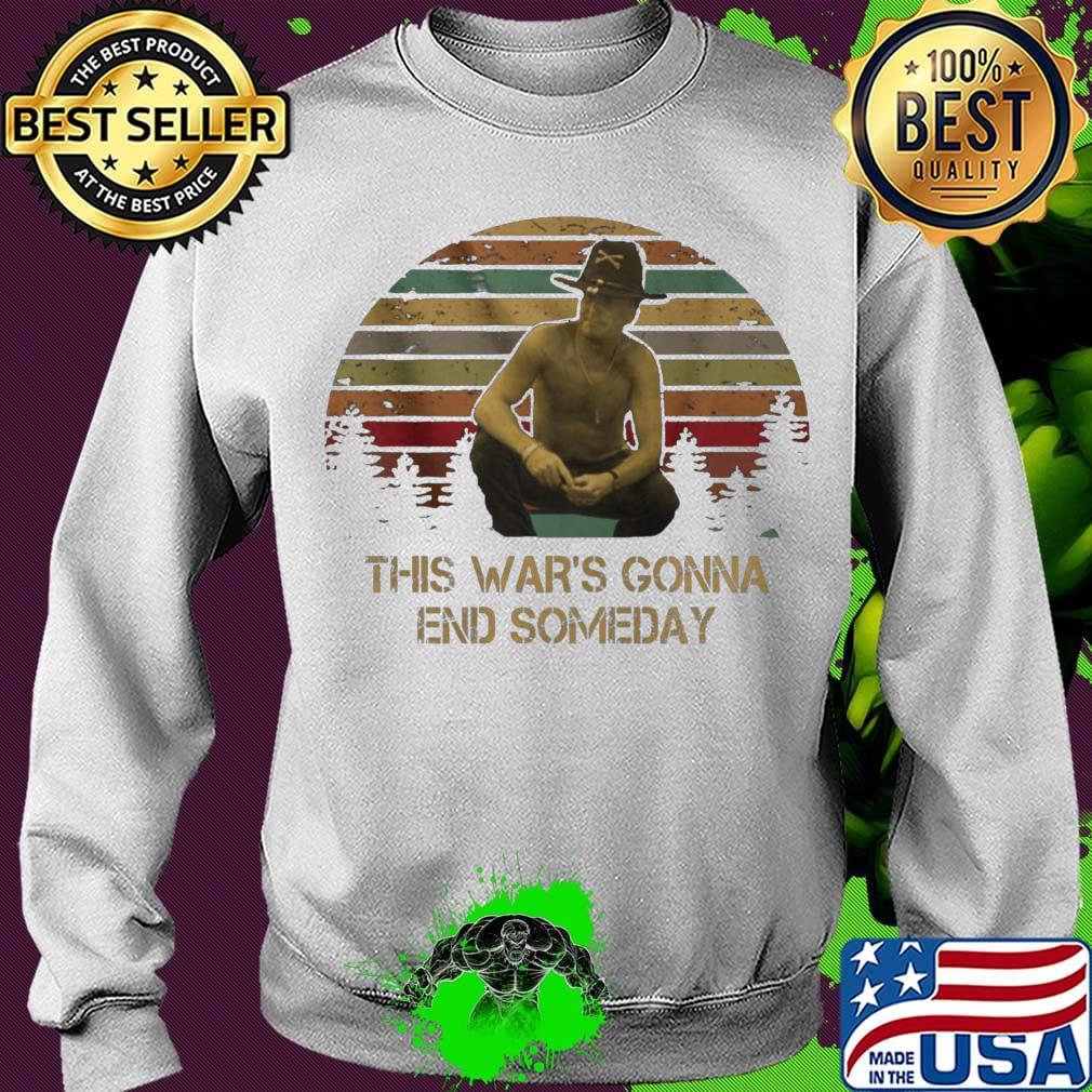 This war's gonna end someday vintage retro s Sweater This war's gonna end someday vintage retro s Sweater