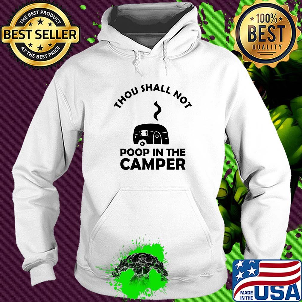 Thou shall not poop in the camper white s Hoodie Thou shall not poop in the camper white s Hoodie