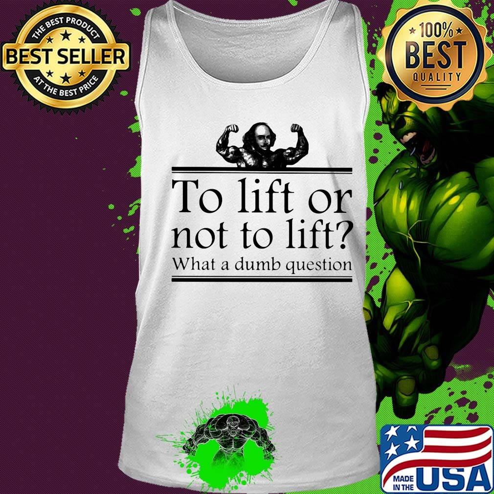To lift or not to lift what a dumb question s Tank top To lift or not to lift what a dumb question s Tank top